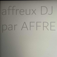 affreux dj