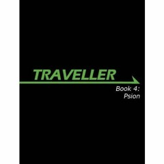 [View] EPUB KINDLE PDF EBOOK Traveller Book 4: Psion (Traveller Sci-Fi Roleplaying) by  Gareth Hanra