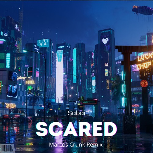 Sabai - Scared (Marcos Crunk Remix)
