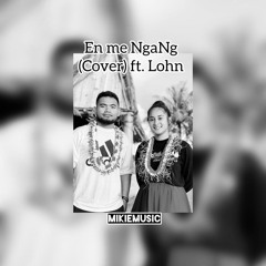 En me NgaNg (cover) Ft. MIKIEmusic