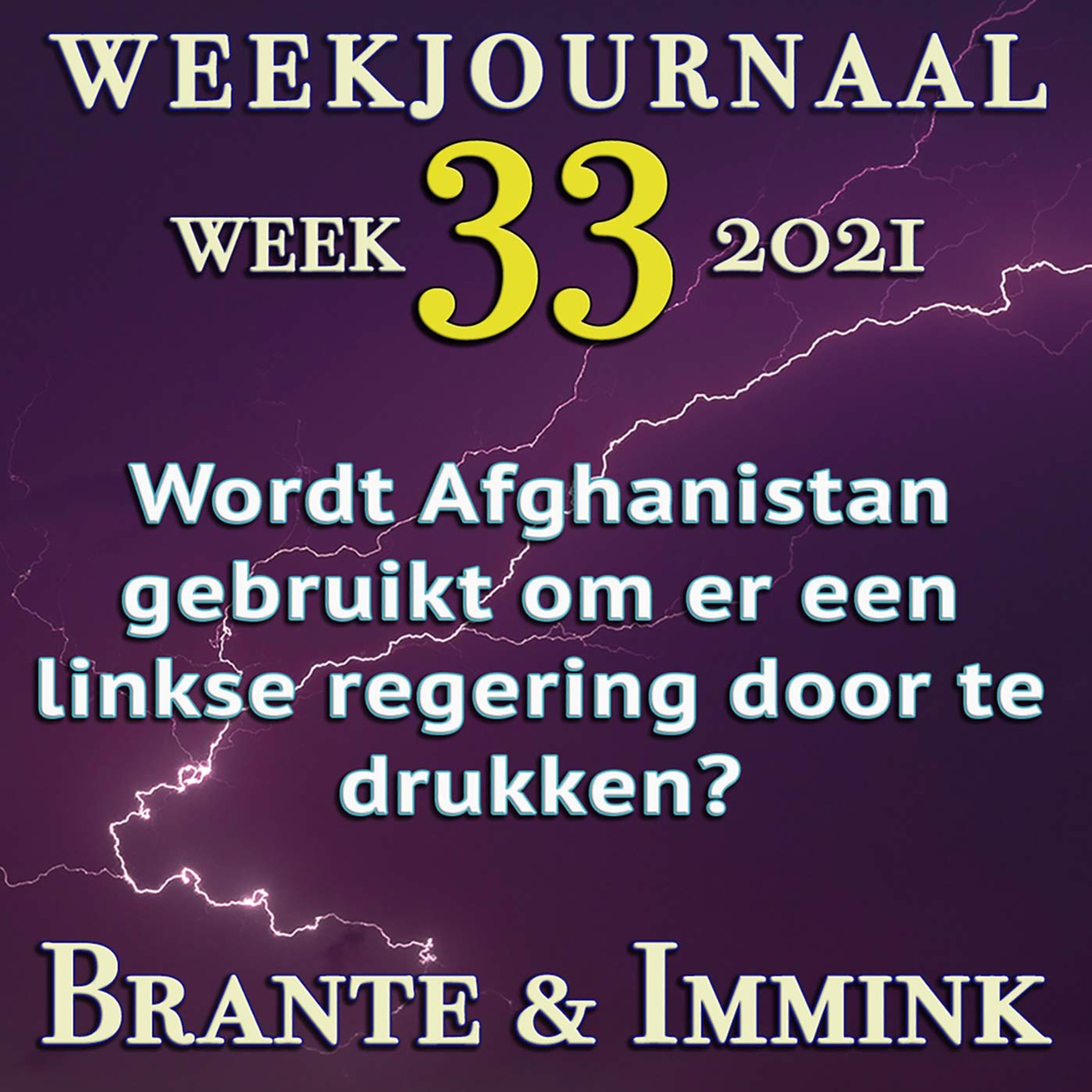 Wordt Afghanistan Gebruikt Om Er Een Linkse Regering Door Heen Te Drukken, Week 33