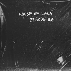 House of LARA - Episode 80