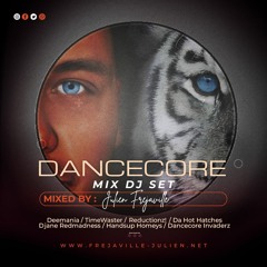 Dancecore Mix DJ Set (Mixé par Julien Frejaville) (Link in Description)