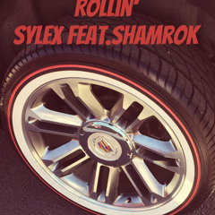 Rollin’-SyLeXfeat.Shamrok
