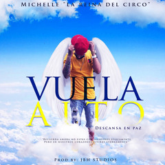 Michelle - Vuela Alto (RIP CHUPY🕊)