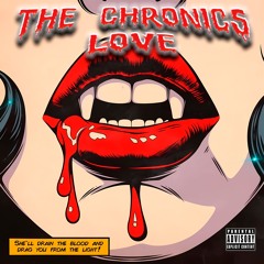 THE CHRONICS LOVE