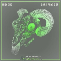 Dead Groovy Music / Hisaki13 - Dark Abyss (Original Mix) Promo - "Dark Abyss EP"