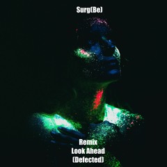 Surg(Be) Remix - Look Ahead (Defected)