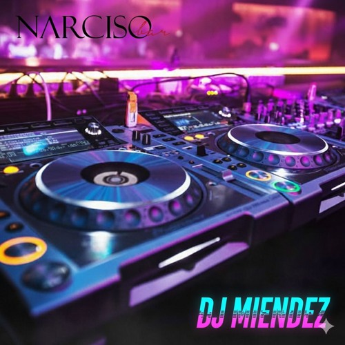 Stream NARCISOBARLDNA by DJ MIENDEZ | Listen online for free on SoundCloud