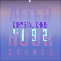 Chrystal Chris present Afterhour Sounds Podcast Nr. 192