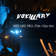 Ride Like Hell (Time 2 Kill mix)