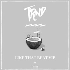TRND - Like That Beat (VIP) //FREE DOWNLOAD\\