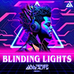 The Weeknd - Blinding Lights (Altered Reality Rmx)FREE DOWNLOAD