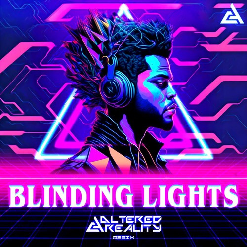 Stream The Weeknd - Blinding Lights (Altered Reality Rmx)FREE DOWNLOAD