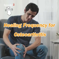 Healing Frequency for Osteoarthritis - Spooky2 Rife Healing Frequency