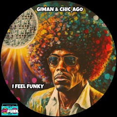 Giman & Chic_Ago - I Feel Funky (Original Mix) [ArtFunk]