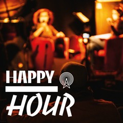 HAPPY HOUR · Un concert à revivre et des échanges à écouter