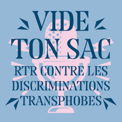 Vide ton sac : témoignage transphobe avec Ory et l'Asso Trans Toulousaine et Occitane