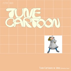 Tune Cartoon w. Uma Pt 2 [18.11.2020]