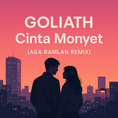 Goliath - Cinta Monyet ( Aga Ramlan Remix )