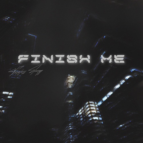 Finish me