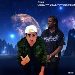 Obsession-Sy Nur (Feat. Vino $ummers) Remix.  #NowPlaying