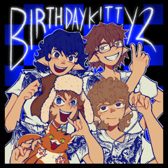 BIRTHDAY KITTY 2 W/ MERSI, CHOMPCHAINS, AND XAITAX (PROD GREENTOP)