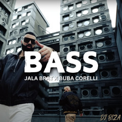 JALA BRAT X BUBA CORELLI - BASS (DJ BIZA SMASHUP)
