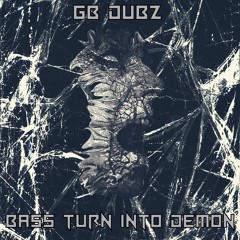 BASS TURN INTO DEMON [FREE DOWNLOAD]