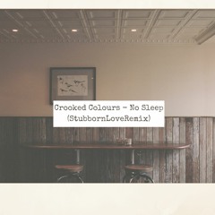 Crooked Colours - No Sleep(Stubborn Love Remix)