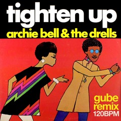Tighten Up - Archie Bell and The Drells (Gube Remix)