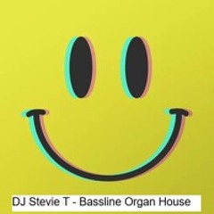 Bassline Organ House - Stevie T DJ