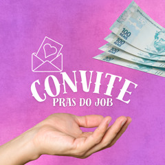 CONVITE PRAS DO JOB [ DJ GN OFICIAL ]