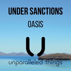 Under Sanctions - Oasis (Extended mix) [Unparalleled Things]