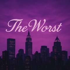 The Worst (Wants and Needs Mix)