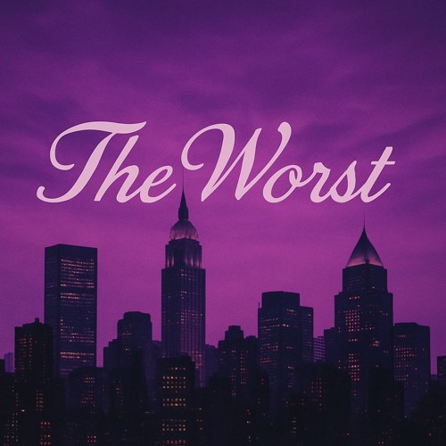 The Worst (Wants and Needs Mix)