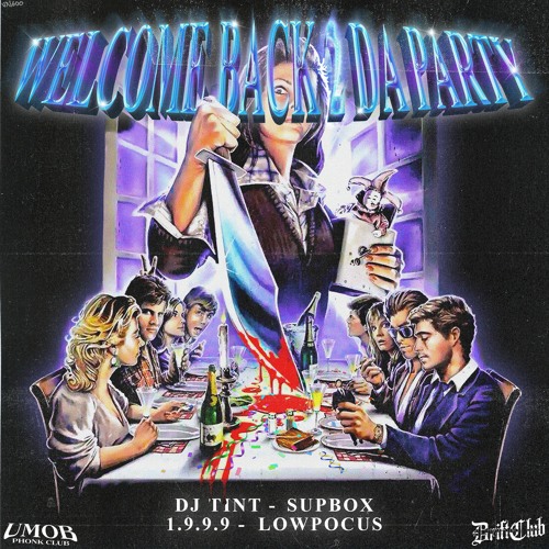 WELCOME BACK 2 DA PARTY (w/ Ninetynine, LOWPOCUS, SUPBOX, TINT)