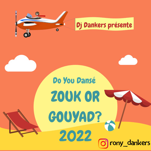 Dj DANKERS présente Do You Dansé Zouk or Gouyad?