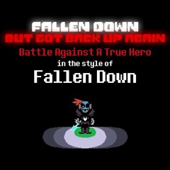 Fallen Down, But Got Back Up Again: Battle Against A True Hero in the style of Fallen Down