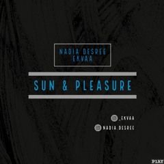 EKVAA & Nadia Desree - Sun & Pleasure (2021)