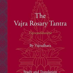 [Read] EBOOK 💛 The Vajra Rosary Tantra (Vajramālātantra) (Treasury of the Buddhist S