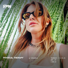 Desa Deca for VPN Radio: Physical Therapy Ep 01