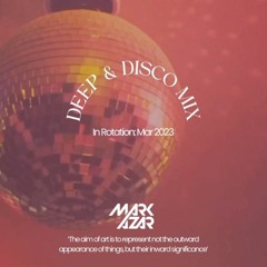 Mark Azar Deep & Disco House - (In Rotation: 03.2023)