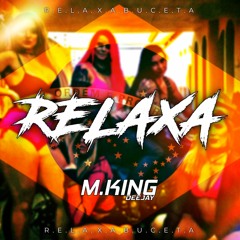 M.KING - RELAXA BUCETA ( Proibidão )