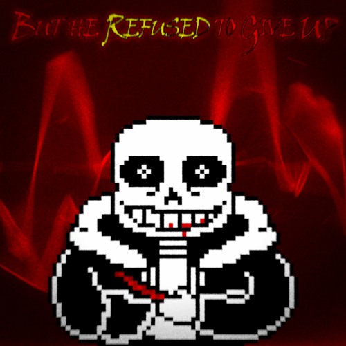 Undertale Last Breath: But he Refused to Give Up (Epic Cinematic Cover)