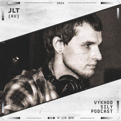 Vykhod Sily Podcast - jlt Guest Mix (2)