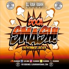 DJ RaH RahH - Soca Smash (October 2023)