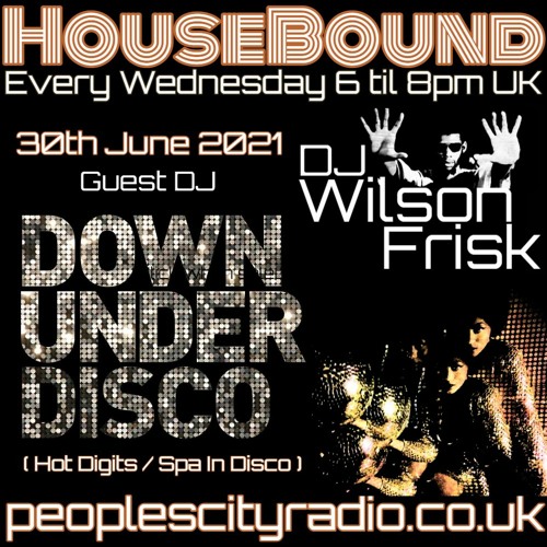 HouseBound - 30th June 2021 .. Ft. Downunder Disco