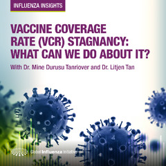 Influenza Insights - Episode 4: Vaccine Coverage Rate Stagnancy