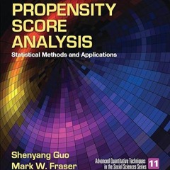⚡Read🔥Book Propensity Score Analysis: Statistical Methods and Applications (Advanced Quantitati